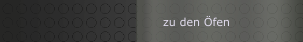 zu den Öfen
